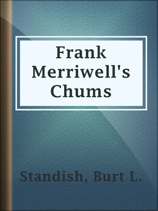 Title details for Frank Merriwell's Chums by Burt L. Standish - Available